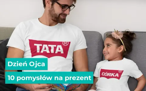 Co kupić ojcu na prezent? 10 wyjątkowych pomysłów, które zaskoczą
