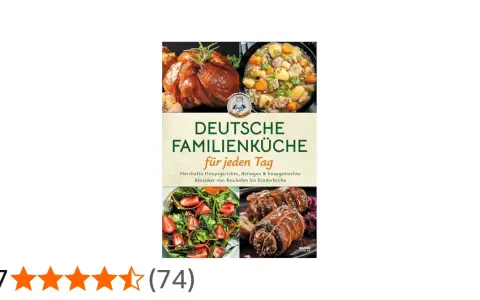 Kochbuch "Deutsche Familienküche für jeden Tag" mit Bildern von Braten, Eintopf, Salat und Rouladen. Herzhaftes deutsches Essen für die ganze Familie.