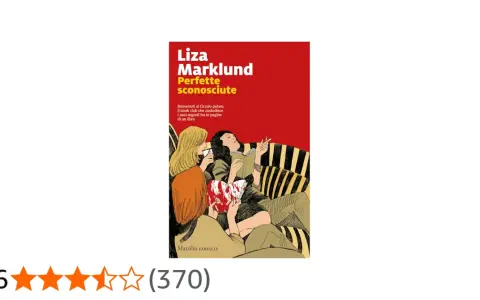 Copertina del libro "Perfette sconosciute" di Liza Marklund. Tre donne su un divano, una legge, una fuma, una tiene un libro insanguinato. Sembra la scena di un mistero, quasi "la donna della palude" che nasconde segreti.