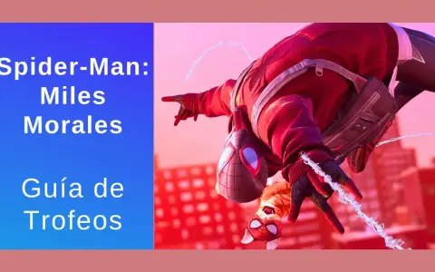 Spider-Man: Miles Morales. Guía de trofeos para PS4. ¡Consigue todos los trofeos y conviértete en el mejor Spider-Man!