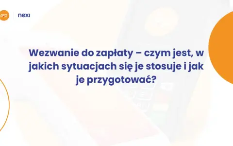 Wezwanie do zapłaty – czym jest, w jakich sytuacjach się je stosuje i jak je przygotować? Podstawa prawna.
