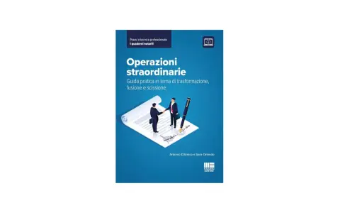 Copertina libro "Operazioni straordinarie", guida pratica su trasformazione, fusione e scissione, con due uomini che si stringono la mano su un documento, un'immagine che evoca la finanza straordinaria.