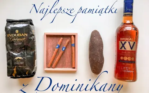 Najlepsze pamiątki z Dominikany: kawa, cygara, rum i lokalny przysmak. Zastanawiasz się, ile cygar można przywieźć z Dominikany?