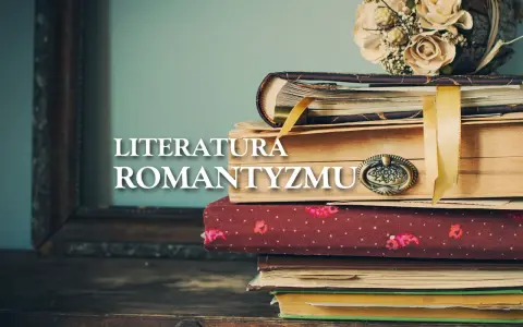 Stos starych książek z bukietem suszonych kwiatów i napisem "Literatura Romantyzmu".