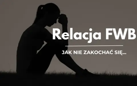 Sylwetka kobiety siedzącej na trawie, z ręką na czole. Napis "Relacja FWB. Jak nie zakochać się...".