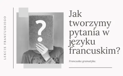 Jak tworzymy pytania w języku francuskim? Osoba z kartką i znakiem zapytania zasłaniającą twarz.
