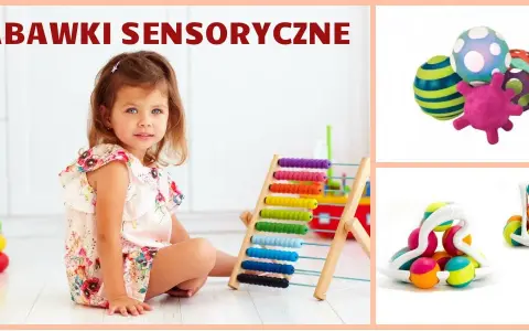 Zabawka sensoryczna dla dziecka: jak wspierać rozwój i zabawę
