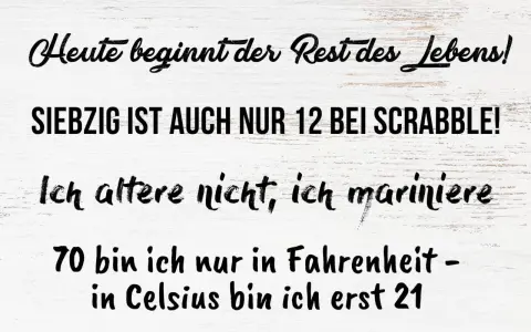 Lustige Sprüche zum 70. Geburtstag auf weißem Holzgrund.