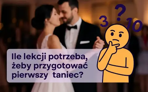 Para młoda tańczy pierwszy taniec. Ile lekcji tańca potrzeba, by czuć się pewnie?