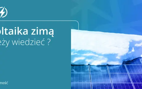 Panele fotowoltaiczne pokryte śniegiem. Zastanawiasz się nad podgrzewaniem paneli fotowoltaicznych zimą?