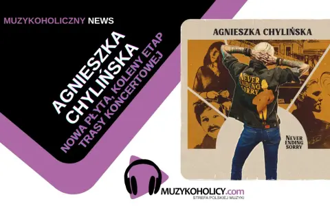 Agnieszka Chylińska zapowiada nową płytę i trasy koncertowe. Grafika promuje jej nadchodzące wydawnictwo "Never Ending Sorry".