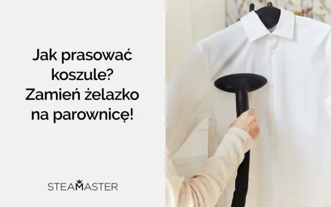 Jak prasować koszule? Parownica Steamaster szybko i łatwo wygładzi zagniecenia.
