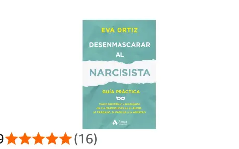 Libro "Desenmascarar al narcisista" de Eva Ortiz. Guía práctica para identificar y protegerte de los narcisistas. Aprende a ignorar al narcisista.