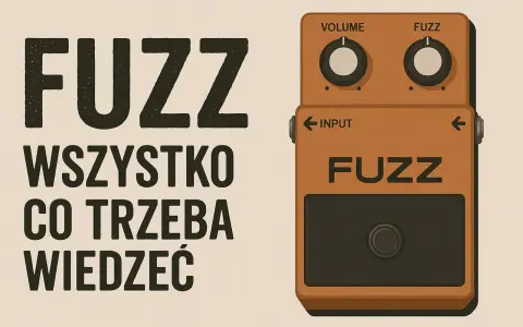 Pomarańczowy efekt fuzz gitarowy z napisem "FUZZ WSZYSTKO CO TRZEBA WIEDZIEĆ".