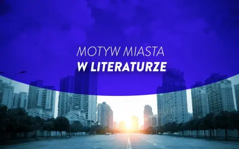 Miasto w literaturze: nowoczesne budynki i droga w słońcu. Tekst "Motyw miasta w literaturze" na tle nieba.