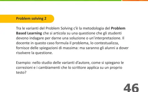 Problem solving 2: metodologia che stimola gli studenti a trovare soluzioni. Esempi di problem solving nel testo.
