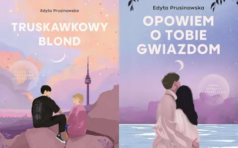Dwie okładki książek Edyty Prusinowskiej. Na jednej para siedzi na skale, na drugiej obejmuje się. Opowiem o tobie gwiazdom.