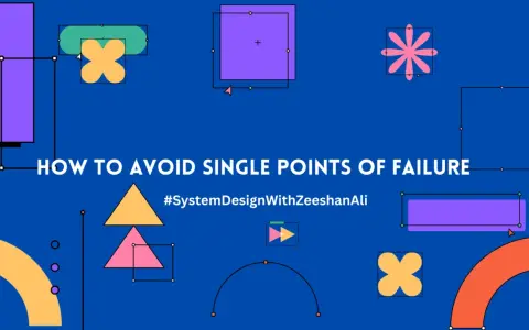 Colorful shapes illustrate "How to Avoid Single Points of Failure" in system design.