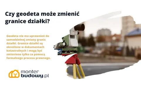 Geodeta nie może samodzielnie zmienić granic działki. Precyzyjne pomiary geodezyjne są kluczowe przy przesunięciu granicy działki, ale formalna zmiana wymaga procesu prawnego.