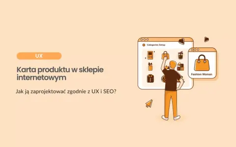 Karta katalogowa produktu w sklepie internetowym. Ilustracja pokazuje proces tworzenia karty produktu zgodnie z UX i SEO.