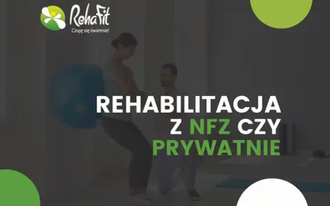 Rehabilitacja: NFZ czy prywatnie? Odkryj najszybszą drogę do zdrowia