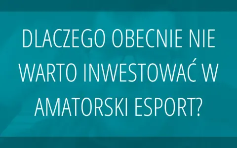 Esport: Jak inwestować? Akcje, ETFy, potencjał i ryzyka.