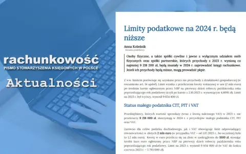 Limity podatkowe na 2024 r. będą niższe. Osoby, których przychody będą niższe, mogą prowadzić pkpir, nie będąc małym podatnikiem.