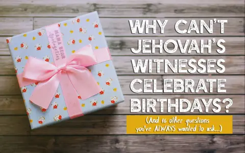 A gift box sits next to text asking "Why can't Jehovah's Witnesses celebrate birthdays?
