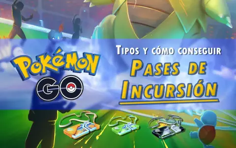 Pases de incursión Pokémon Go: aprende a conseguirlos y participa en batallas épicas.