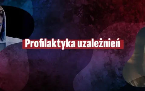 Młody chłopak z telefonem i smutna dziewczyna. Tekst: Profilaktyka uzależnień. Jak zapobiegać uzależnieniom.