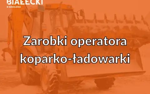 Uprawnienia koparko-ładowarki klasy 3: Co zyskujesz i ile zarobisz?
