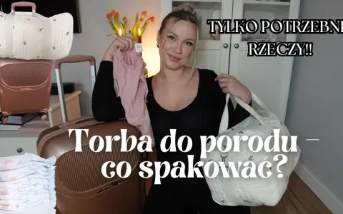 Torba czy walizka do porodu? Wybierz mądrze! Poradnik mamy