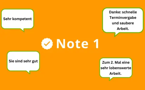 Note 1: "Sehr kompetent", "Sie sind sehr gut", "Danke: schnelle Terminvergabe und saubere Arbeit.", "Zum 2. Mal eine sehr lobenswerte Arbeit.