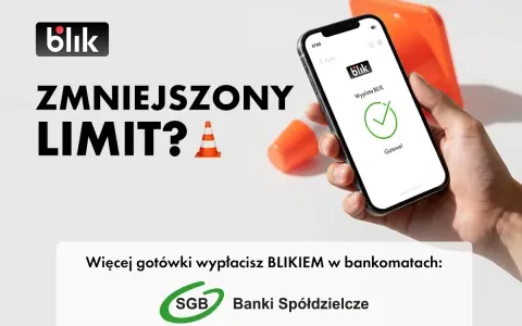 Zastanawiasz się, ile można wypłacić blikiem? Zobacz, jak zwiększyć limit wypłat gotówki w bankomatach SGB.
