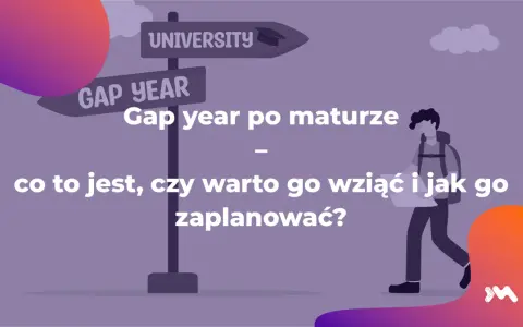 Znak drogowy z napisem "University" i "Gap Year". Co po maturze? Dowiedz się, czy warto wziąć rok przerwy i jak go zaplanować.