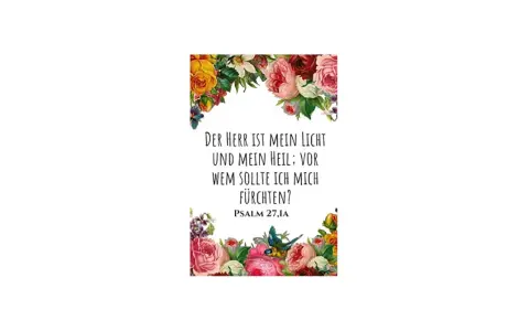 Blumenrahmen umrahmt den Text "Der Herr ist mein Licht und mein Heil; vor wem sollte ich mich fürchten? Psalm 27,1A".