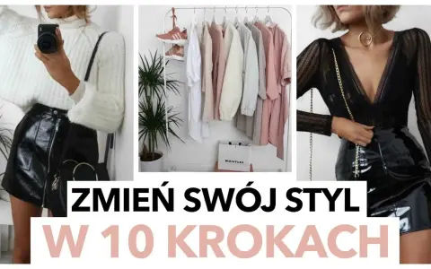 Jak zmienić styl ubierania? Praktyczny przewodnik krok po kroku