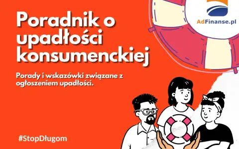 Poradnik o upadłości konsumenckiej. Dowiedz się, ile trwa upadłość i jak ją ogłosić. #StopDługom
