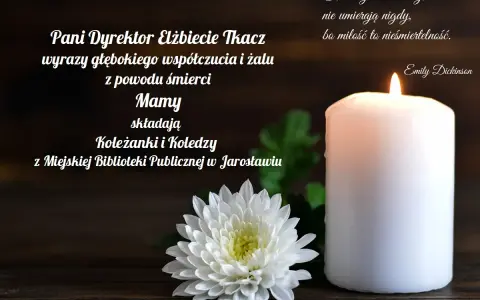 Wyrazy współczucia z powodu śmierci Mamy. Cytaty o miłości i nieśmiertelności. Płonąca świeca i biały kwiat.