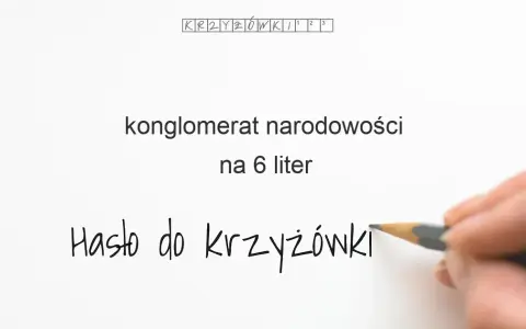 Konglomerat hasło do krzyżówki - najlepsze synonimy i odpowiedzi