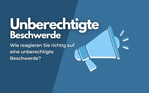 Ein Megafon verkündet "Unberechtigte Beschwerde". Wie reagieren Sie richtig auf eine unberechtigte Beschwerde?
