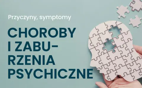 Głowa z puzzli z brakującym elementem symbolizuje choroby psychiczne. Lista przyczyn i objawów.