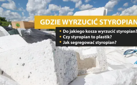 Styropian w koszu na śmieci. Czy styropian to plastik? Dowiedz się, gdzie wyrzucić styropian i jak go segregować.