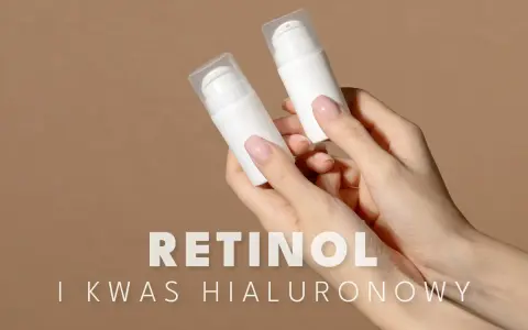 Dwie białe buteleczki z pompką, trzymane w dłoniach. Napis "RETINOL i KWAS HIALURONOWY" sugeruje, co to jest retinol i jego zastosowanie.