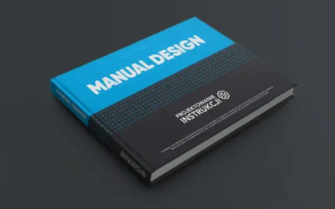 Projektowanie instrukcji: podręcznik "Manual Design" z tekstem opisującym cel tworzenia dokumentacji.