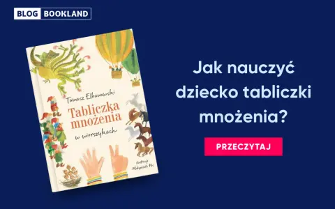 Książka "Tabliczka mnożenia w wierszykach" Tomasza Elbanowskiego to świetny sposób, jak nauczyć dziecko tabliczki mnożenia. Ilustracje zachęcają do nauki.