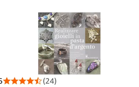 Libro "Realizzare gioielli in pasta d'argento": tecniche semplici per creare fantastici gioielli.