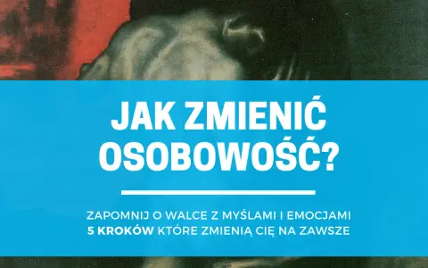 Osobowość: Kiedy się kształtuje? Zmiana możliwa w każdym wieku!