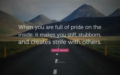 A road winds through mountains. Text reads: "When you are full of pride on the inside, it makes you stiff, stubborn, and creates strife with others.