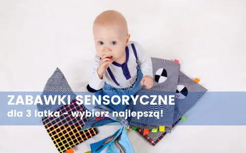 Zabawki sensoryczne dla 3 latki: Rozwój, TOP 7 i bezpieczeństwo